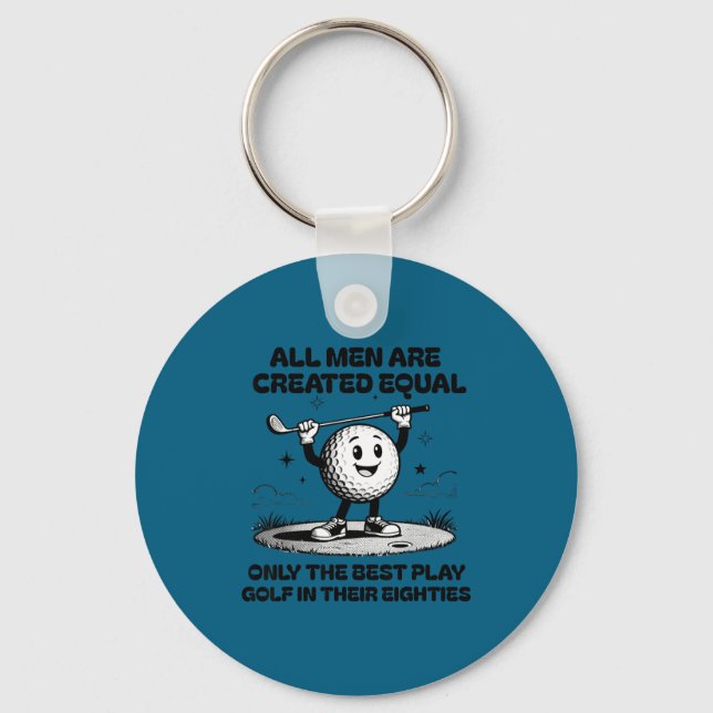 Men Play Golf Eighties Birthday All Men D Equal  Key Ring (Front)