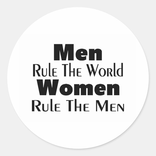 Men Rule The World Women Rule The Men Classic Round Sticker (Front)