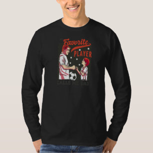 Men S Funny Soccer Dad Favourite Soccer Player C T-Shirt