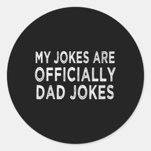 Men&#; s My Jokes Are Officially Dad Jokes Fathers Classic Round Sticker