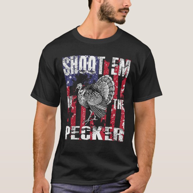 Men s Turkey Hunting T Shirt Shoot Em In The Pecke (Front)