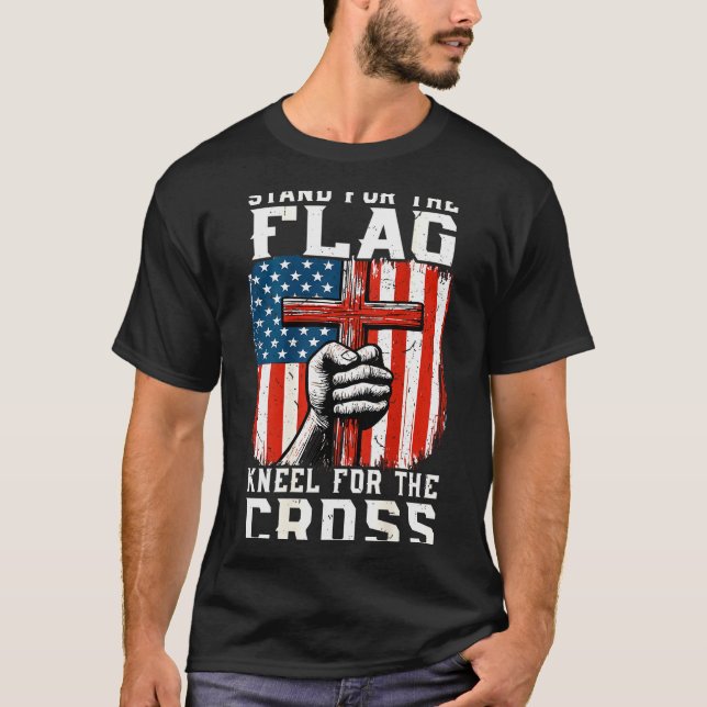 Men Stand For Flag Kneel The Cross Christian Patri T-Shirt (Front)