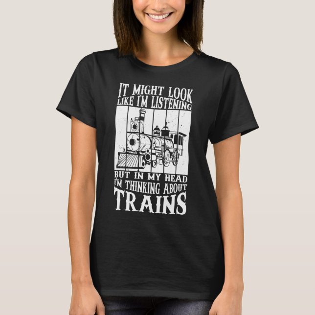 Men Train In My Head I m Thinking About Trains Rai T-Shirt (Front)
