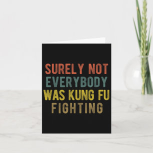 Men Vintage Surely Not Everybody Was Kung Fu Fight Card