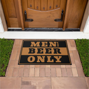 Men with Beer only - Real men Doormat