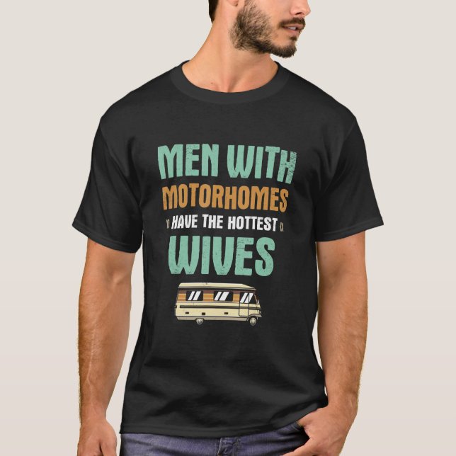 Men With Motorhomes Have The Hottest Wives Retro C T-Shirt (Front)