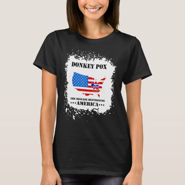 Men Women  Donkey Pox The Disease Destroying Ameri T-Shirt (Front)