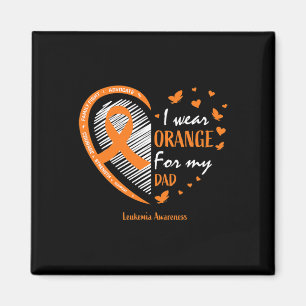 Men Women Father I Wear Orange For My Dad Leukaemi Magnet