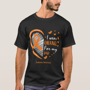 Men Women Father I Wear Orange For My Dad Leukemia T-Shirt