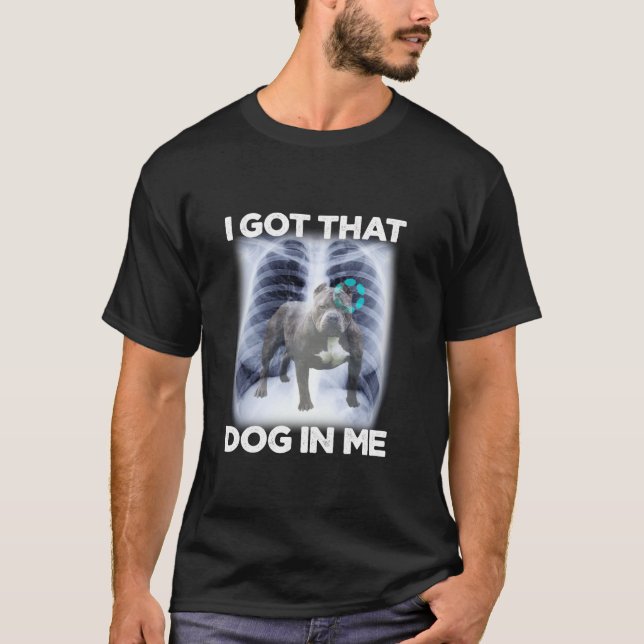 Men Women I Got that Dog in Me Xray Meme Gymer Spo T-Shirt (Front)