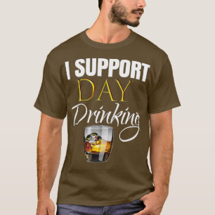 Men, Women I Support Day Drinking  Party Outfit Gi T-Shirt