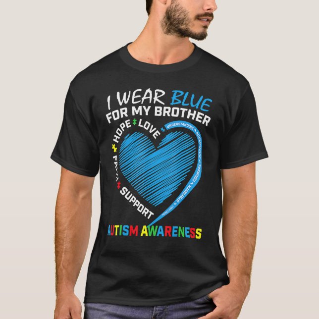 Men Women Kids I Wear Blue For My Brother Autism A T-Shirt (Front)