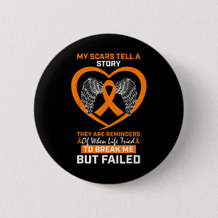 Men Women My Scars Tell A Story Orange Leukaemia A 6 Cm Round Badge