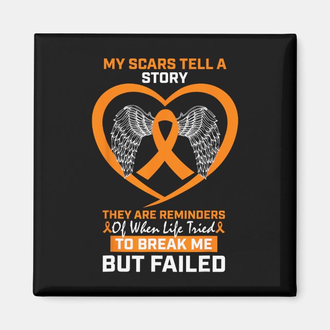 Men Women My Scars Tell A Story Orange Leukaemia A Magnet (Front)