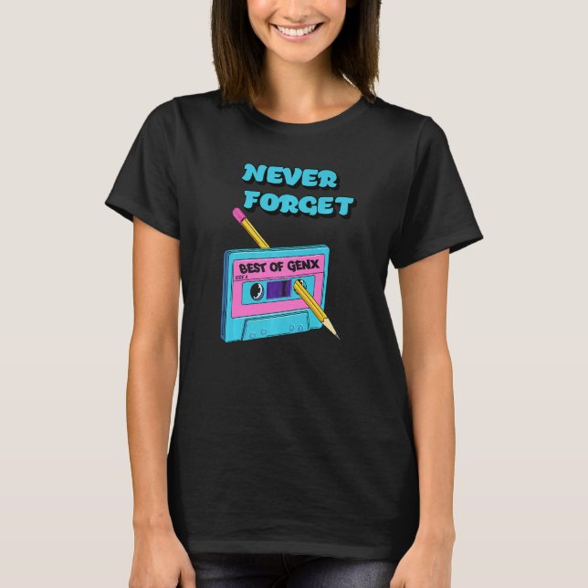 Men Women Retro 1980's Cassette Tape Gen X Never F T-Shirt (Front)