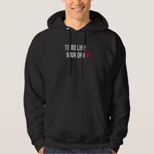 Men Women To Do List Your Dad Check Box Sarcastic Hoodie
