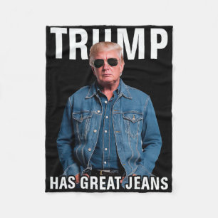 Men Women Trump Has Great Jeans Funny Meme Fleece Blanket