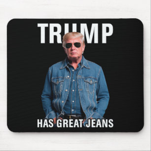 Men Women Trump Has Great Jeans Funny Meme Mouse Pad