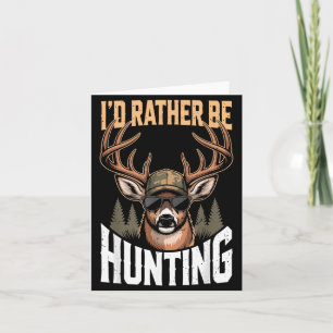 Men Youth Id Rather Be Hunting Humor Camo Deer Hun Card