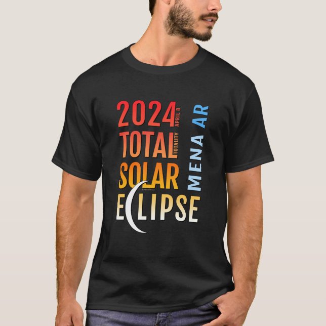 Mena Arkansas AR Total Solar Eclipse 2024 5 T-Shirt (Front)