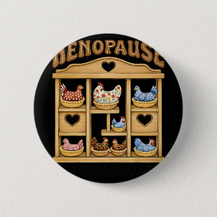 Menopause Chicken Funny Chicken For Women Girl 6 Cm Round Badge