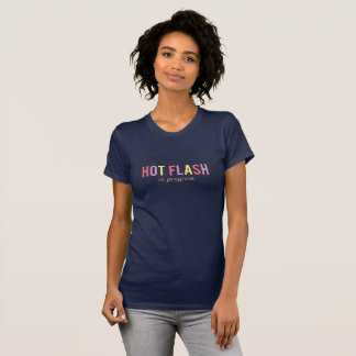 Menopause Hot Flash In Progress T-Shirt