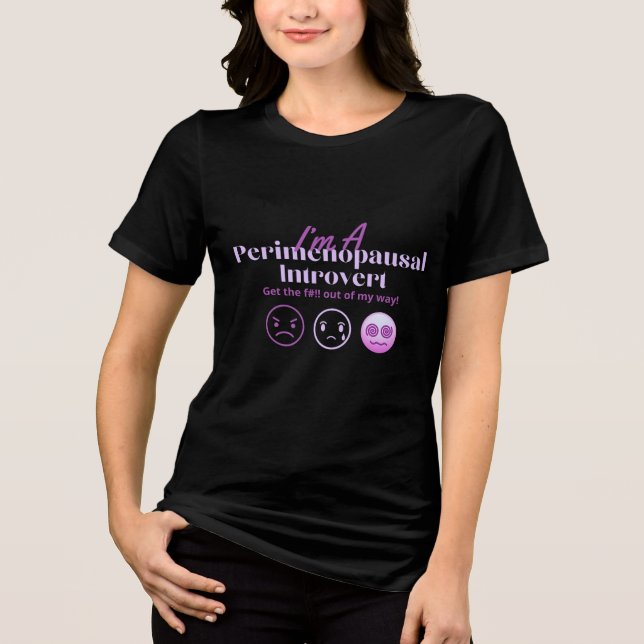 Menopause Humour Perimenopausal Introvert Hormonal Tri-Blend Shirt (Front)
