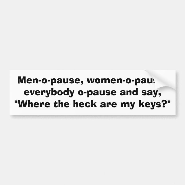 Menopause, menopause humour, women's humour, bumper sticker (Front)