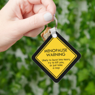 Menopause Warning Key Ring