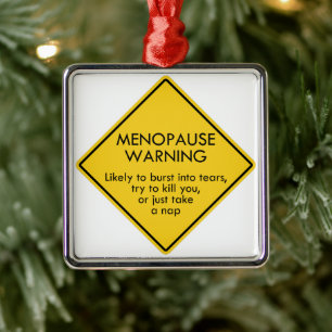 Menopause Warning Metal Tree Decoration