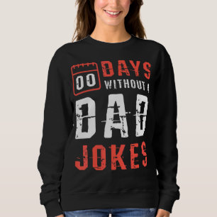 Mens 00 Days Without Dad Joke In A Dad Base Father Sweatshirt