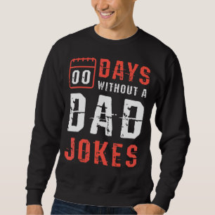 Mens 00 Days Without Dad Joke In A Dad Base Father Sweatshirt