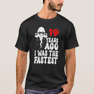 Mens 19th Birthday Gag dress 19 Years Ago I Was Th T-Shirt