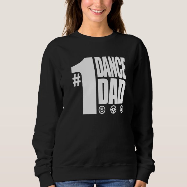 Mens 1 Dance Dad With Front And Back  1 Sweatshirt (Front)