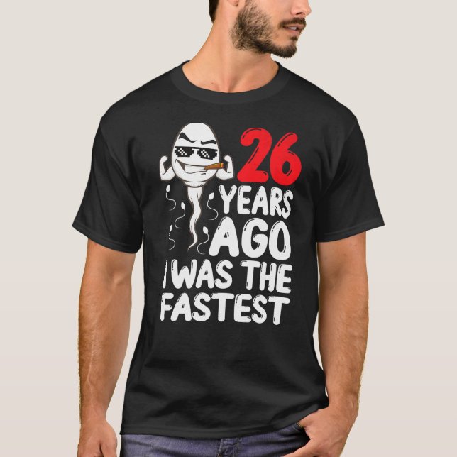 Mens 26th Birthday Gag Dress 26 Years Ago I Was Th T-Shirt (Front)