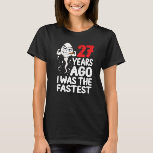 Mens 27th Birthday Gag Dress 27 Years Ago I Was Th T-Shirt