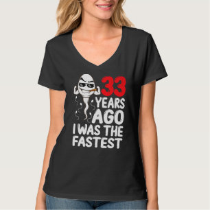 Mens 33rd Birthday Gag Dress 33 Years Ago I Was Th T-Shirt