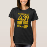 Mens 39th Birthday 39 Years But Hot Af Funny Mecha T-Shirt<br><div class="desc">Mens 39th Birthday 39 Years But Hot Af Funny Mechanic Sayings</div>