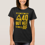 Mens 40th Birthday  40 Years but Hot AF  Funny mec T-Shirt<br><div class="desc">Mens 40th Birthday  40 Years but Hot AF  Funny mechanic sayings</div>