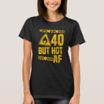 Mens 40th Birthday 40 Years But Hot Af Funny Mecha T-Shirt<br><div class="desc">Mens 40th Birthday 40 Years But Hot Af Funny Mechanic Sayings</div>