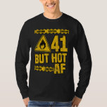 Mens 41th Birthday  41 Years but Hot AF  Funny mec T-Shirt<br><div class="desc">Mens 41th Birthday  41 Years but Hot AF  Funny mechanic sayings</div>