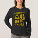 Mens 41th Birthday  41 Years but Hot AF  Funny mec T-Shirt<br><div class="desc">Mens 41th Birthday  41 Years but Hot AF  Funny mechanic sayings</div>