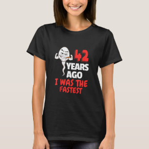 Mens 42th Birthday Gag Sperm 42 Years Of Awesome F T-Shirt