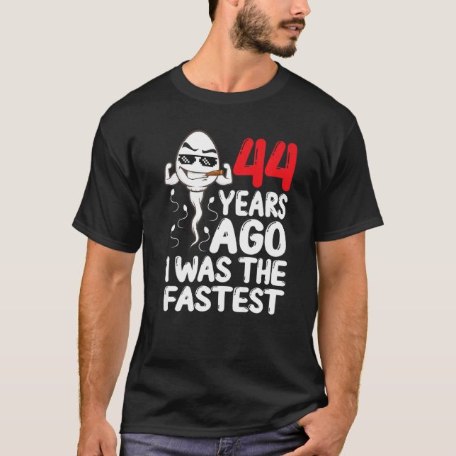 Mens 44th Birthday Gag Dress 44 Years Ago I Was Th T-Shirt (Front)