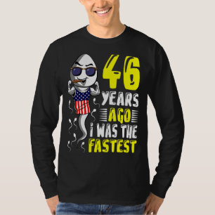 Mens 46 Years Ago I Was The Fastest 46th Birthday  T-Shirt