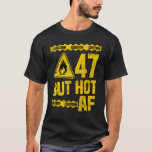 Mens 47th Birthday  47 Years But Hot Af  Funny Mec T-Shirt<br><div class="desc">Mens 47th Birthday  47 Years But Hot Af  Funny Mechanic Sayings</div>