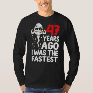 Mens 47th Birthday Gag Dress 47 Years Ago I Was Th T-Shirt