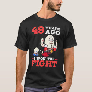 Mens 49 Years Ago I Won The Fight 49th Birthday Sp T-Shirt