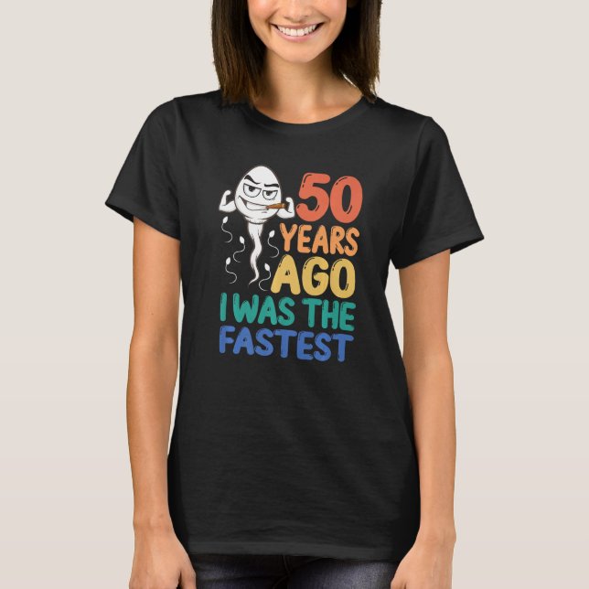Mens 50th Birthday Gag Dress 50 Years Ago I Was Th T-Shirt (Front)