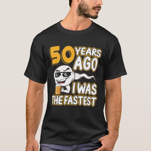 Mens 50Th Birthday Gag Sperm 50 Years Ago I Was Th T-Shirt (Front)